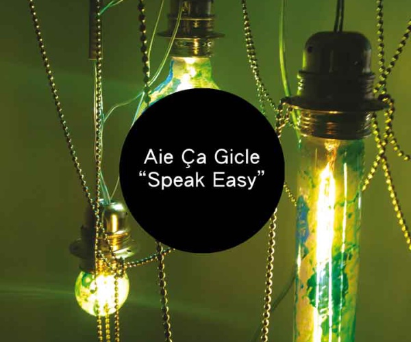 Aie Ça Gicle – Speak Easy