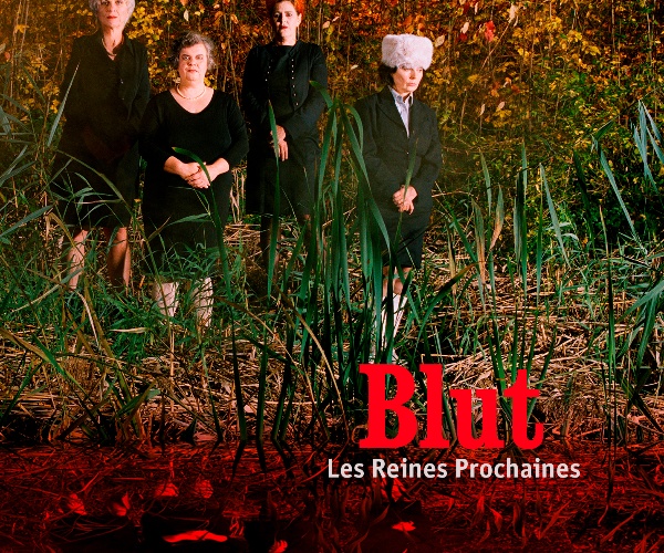 Les Reines Prochaines – Blut