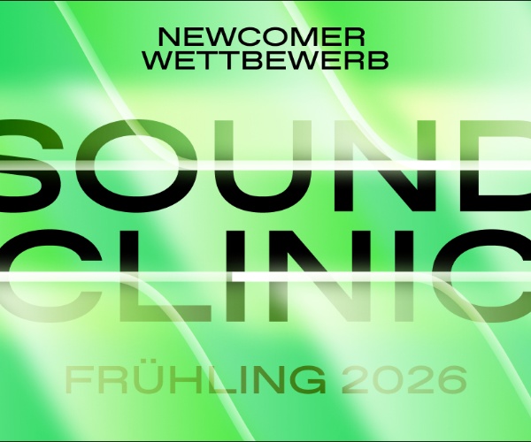 Soundclinic Frühling 2026 - Newcomerwettbewerb!