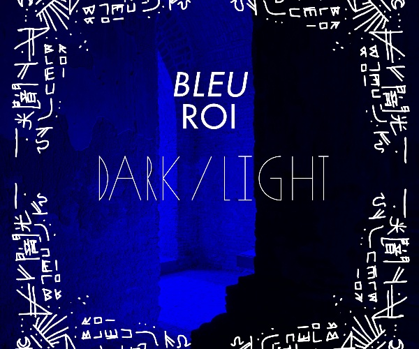 Bleu Roi: Dunkler Groove, heller Tanz