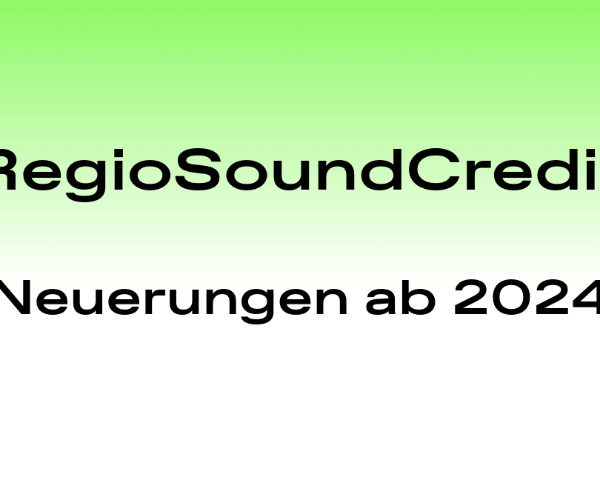 RegioSoundCredit - Neuerungen ab 2024