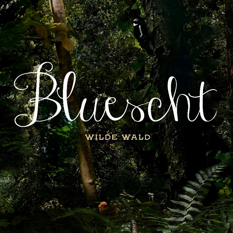 Bluescht - Wilde Wald, 2023