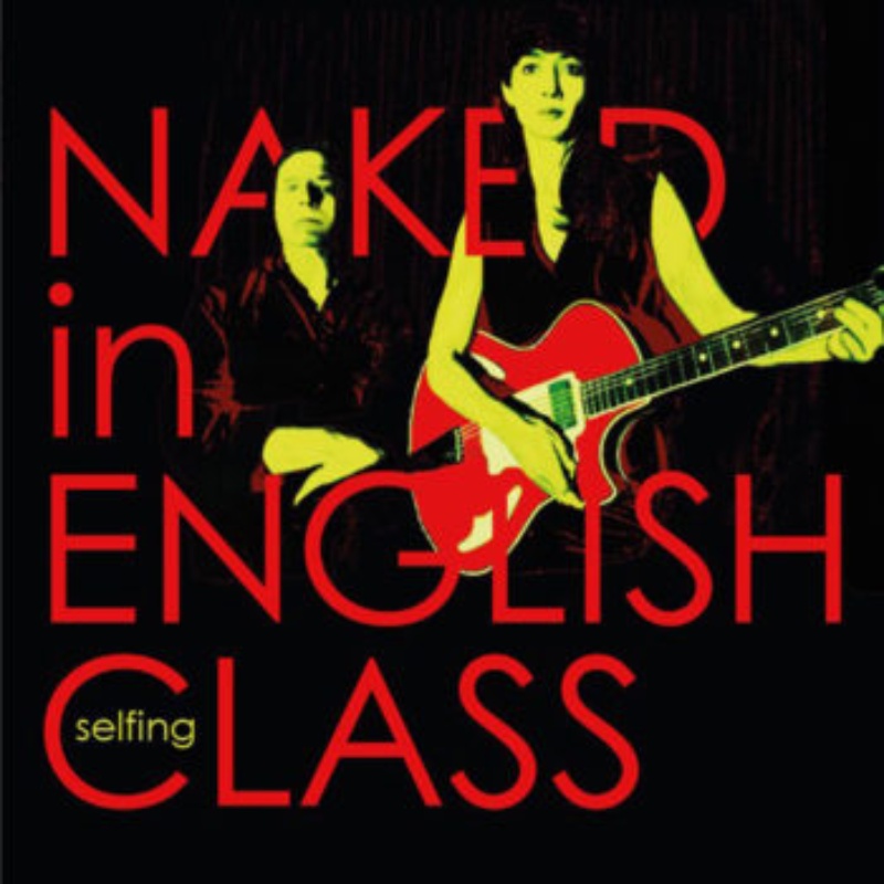 Naked In English Class – Selfing (Cover)